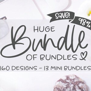 May include: A digital graphic overlay featuring the text "SAVE! 98%" in a banner, "HUGE Bundle OF BUNDLES" in large script, and "160 DESIGNS - 13 MINI BUNDLES" below, with a small heart icon, displayed over a desk with glasses and coffee.