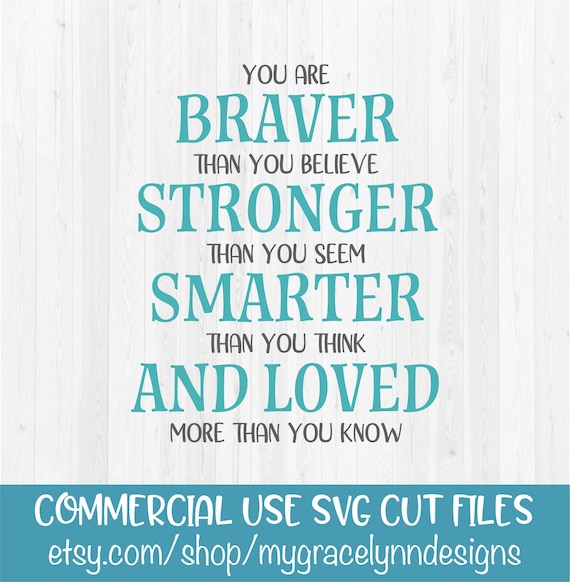 Free Free 111 You Are Braver Than You Believe Svg SVG PNG EPS DXF File