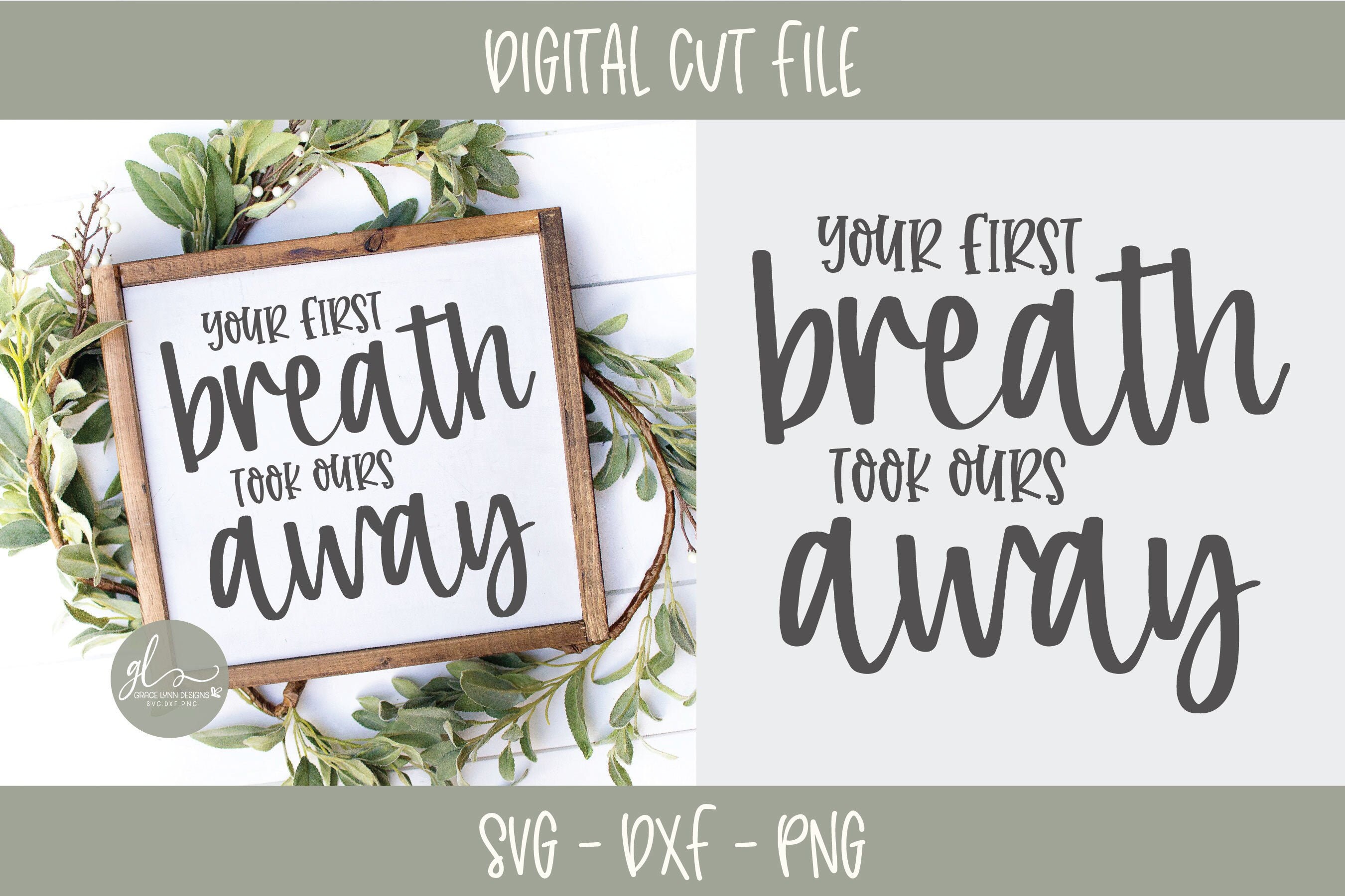 Your First Breath Took Ours Away - Digital Cut File - SVG, DXF, PNG