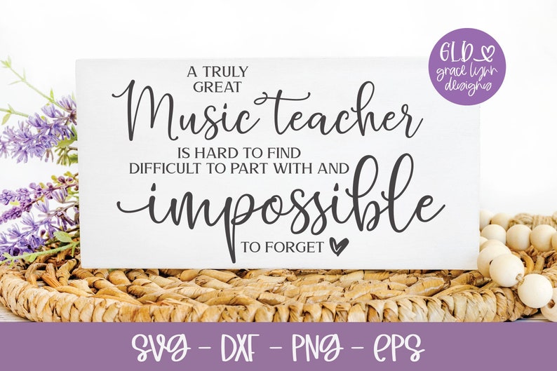 A Truly Great Music Teacher Is Hard To Find Difficult To Part With And Impossible To Forget SVG Digital Cut File image 1