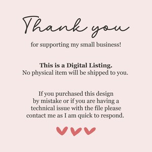 May include: A light pink background with the words "Thank you" in a cursive font. The text "for supporting my small business!" is below. Additional text states "This is a Digital Listing. No physical item will be shipped to you."