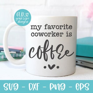 May include: White ceramic mug with a black design that says "my favorite coworker is coffee" with a heart between two dots.