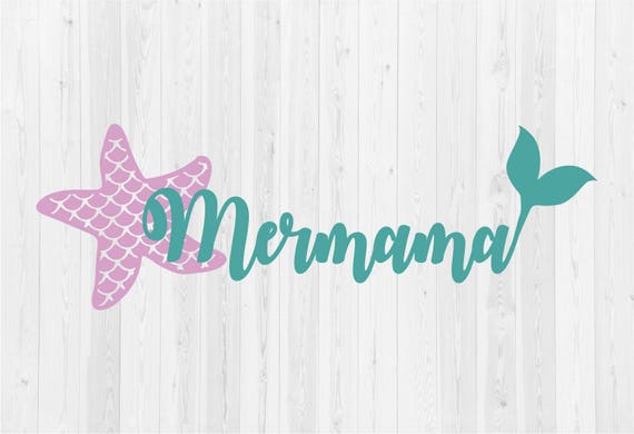 Mermama Mermaid Starfish Mermaid Scales Svg Cut File Etsy