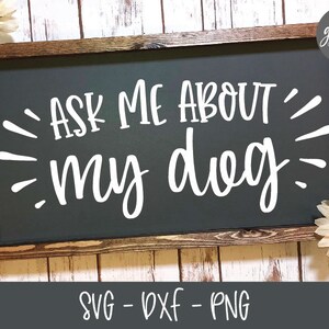 Chiedimi del mio cane - File di taglio digitale - SVG, DXF e PNG