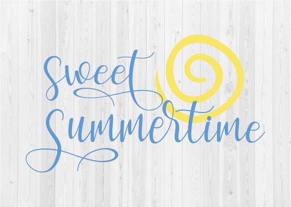 Sweet Summertime Svg Cut File Etsy