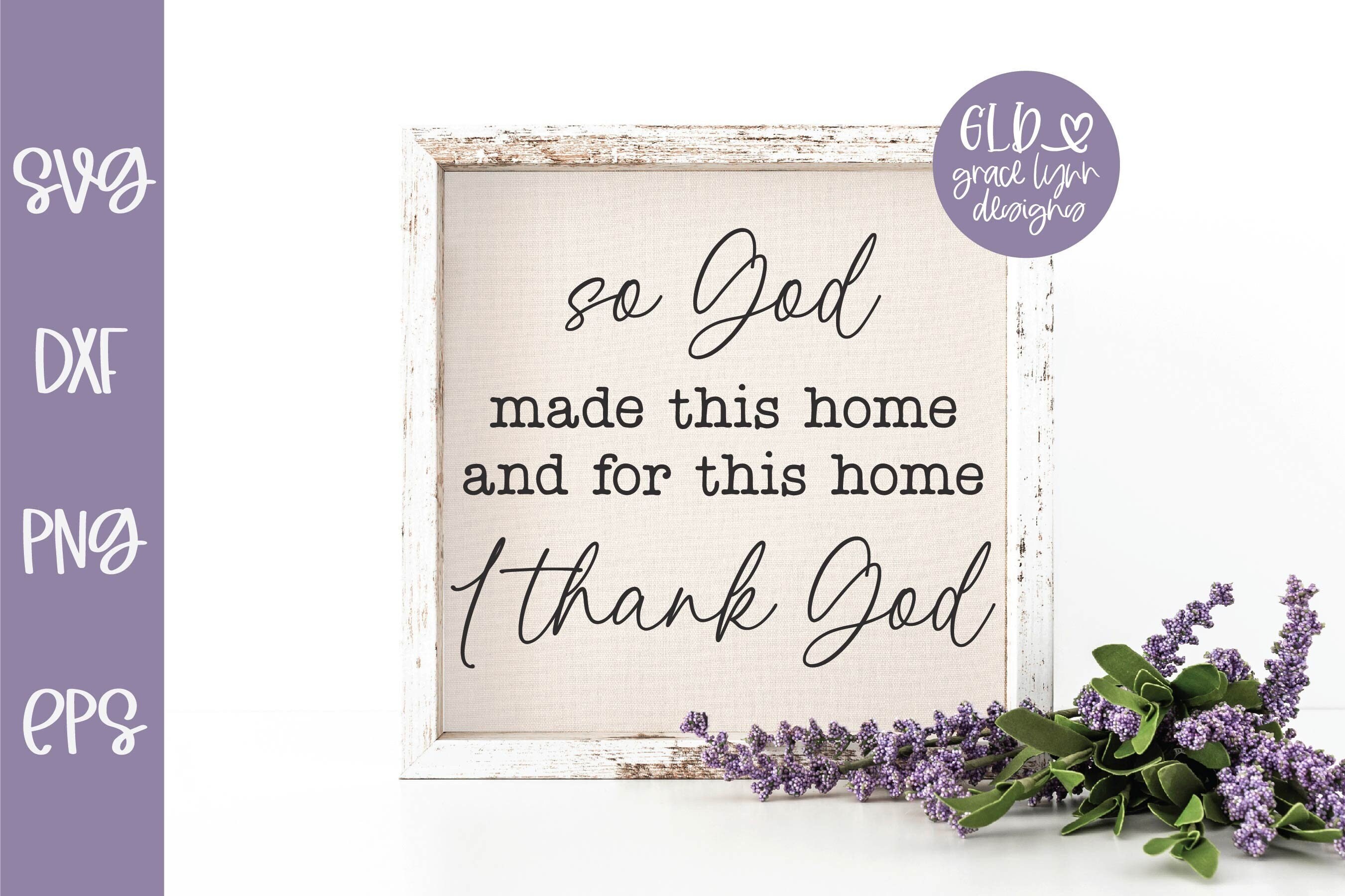 So God Made This Home And For This Home I Thank God | Family SVG | Family  Quote | Farmhouse Sign SVG | Farmhouse SVG, image size:2701x1800