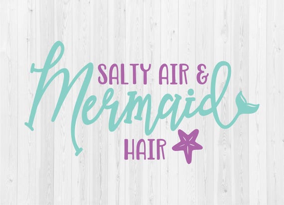 Download Salty Air Mermaid Hair Svg Cut File Summer Svg Etsy