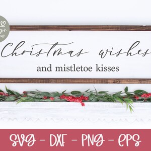 Weihnachtswünsche und Mistelküsse - Weihnachten SVG - Weihnachts-Digital-Schnittdatei - svg, dxf, png & eps