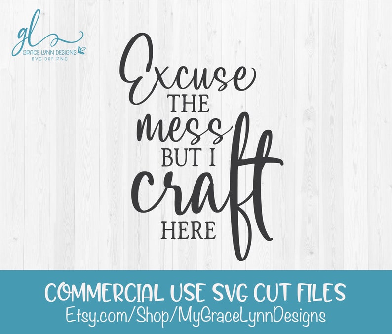 Excuse The Mess But I Craft Here Crafting Cut File SVG | Etsy