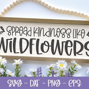 Diffondi la gentilezza come i fiori di campo - File digitale di primavera - svg, dxf, png ed eps