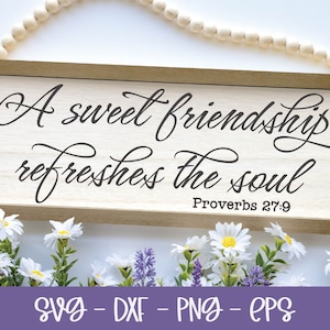 Una dulce amistad refresca el alma - Proverbios 27:9 - Escritura SVG, Religioso SVG, Versículo bíblico SVG, Cita de amistad SVG, Amistad SVG