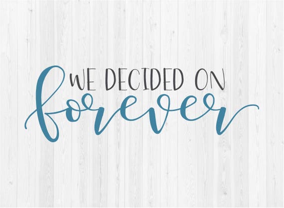Rustic Sign Svg Wedding Sign Svg Wedding Decor Svg We Decided On Forever Svg Anniversary Svg Wedding Svg Cut File Love Svg Card Making Stationery Craft Supplies Tools