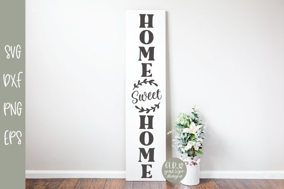 Home Sweet Home SVG | Welcome Vertical Sign SVG | Welcome Porch Sign SVG | Modern Home Sign Svg | Leaning Porch Svg