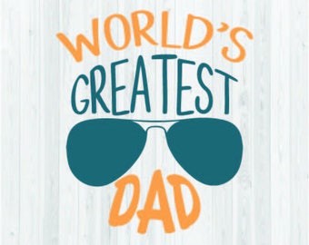 World's Greatest Dad - SVG Cut File - Father's Day SVG