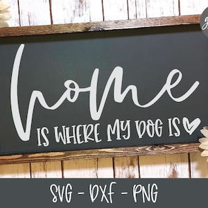 La casa è dove si trova il mio cane - File di taglio digitale - SVG, DXF e PNG