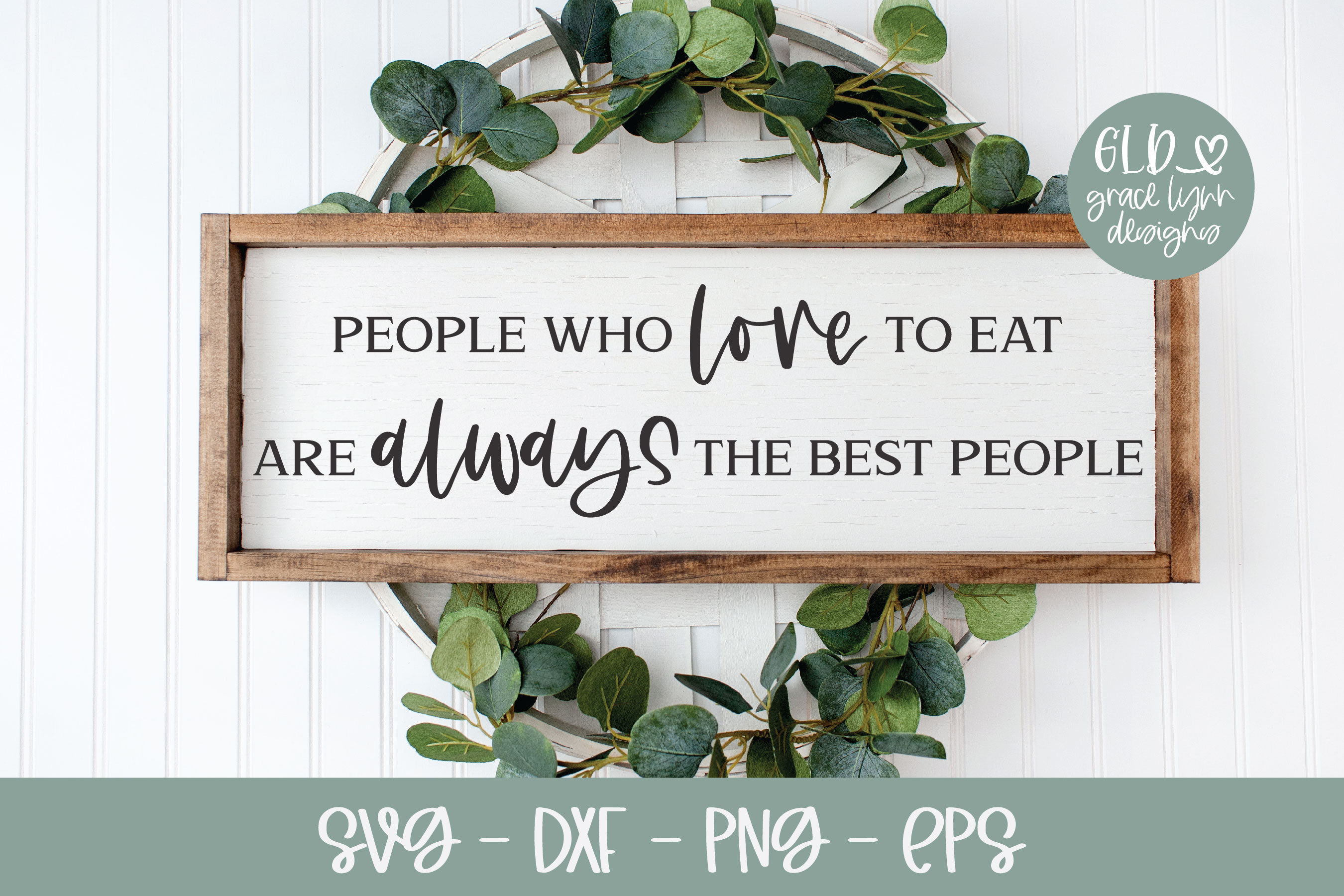 People Who Love to Eat Are Always the Best People Sign - Etsy