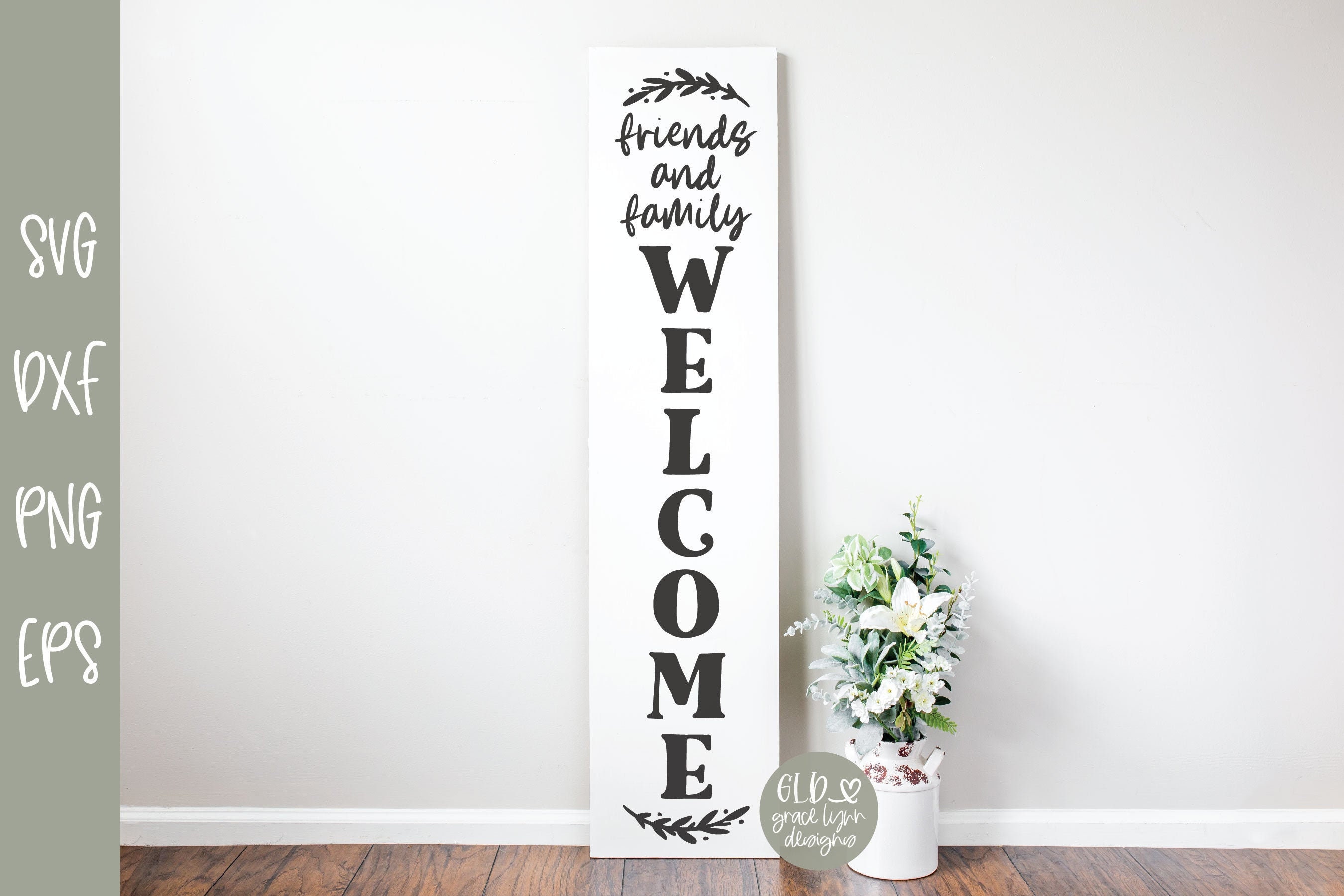 Friends and Family Welcome - Porch SVG - Welcome Sign - DIGITAL Cut ...