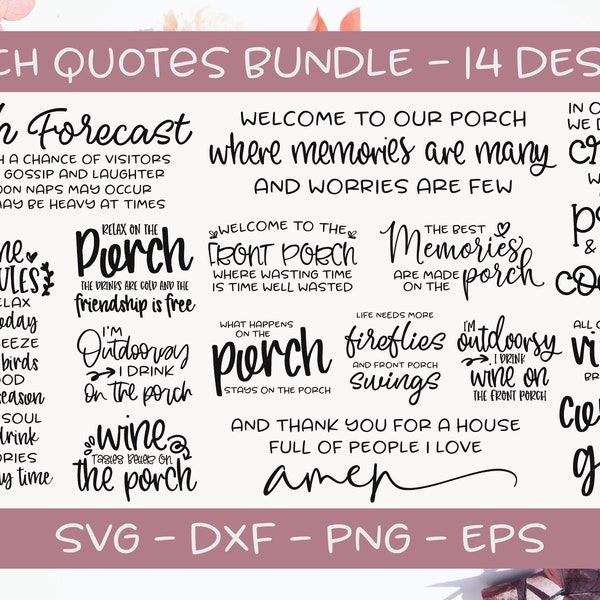 Porch Quotes Bundle - 14 Digital Cut Files - svg, dxf, png & eps