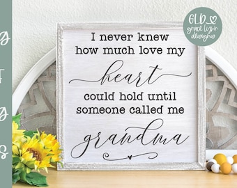 I Never Knew How Much Love My Heart Could Hold | Grandma SVG | Grandma Sign Design | Grandchildren svg | Grandma quote