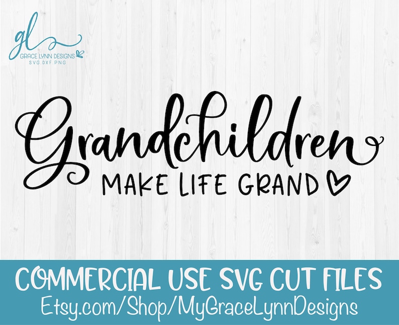 Grandchildren Make Life Grand Digital Cutting File SVG  Etsy