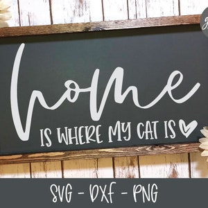 Casa è dove si trova il mio gatto - File di taglio digitale - SVG, DXF e PNG