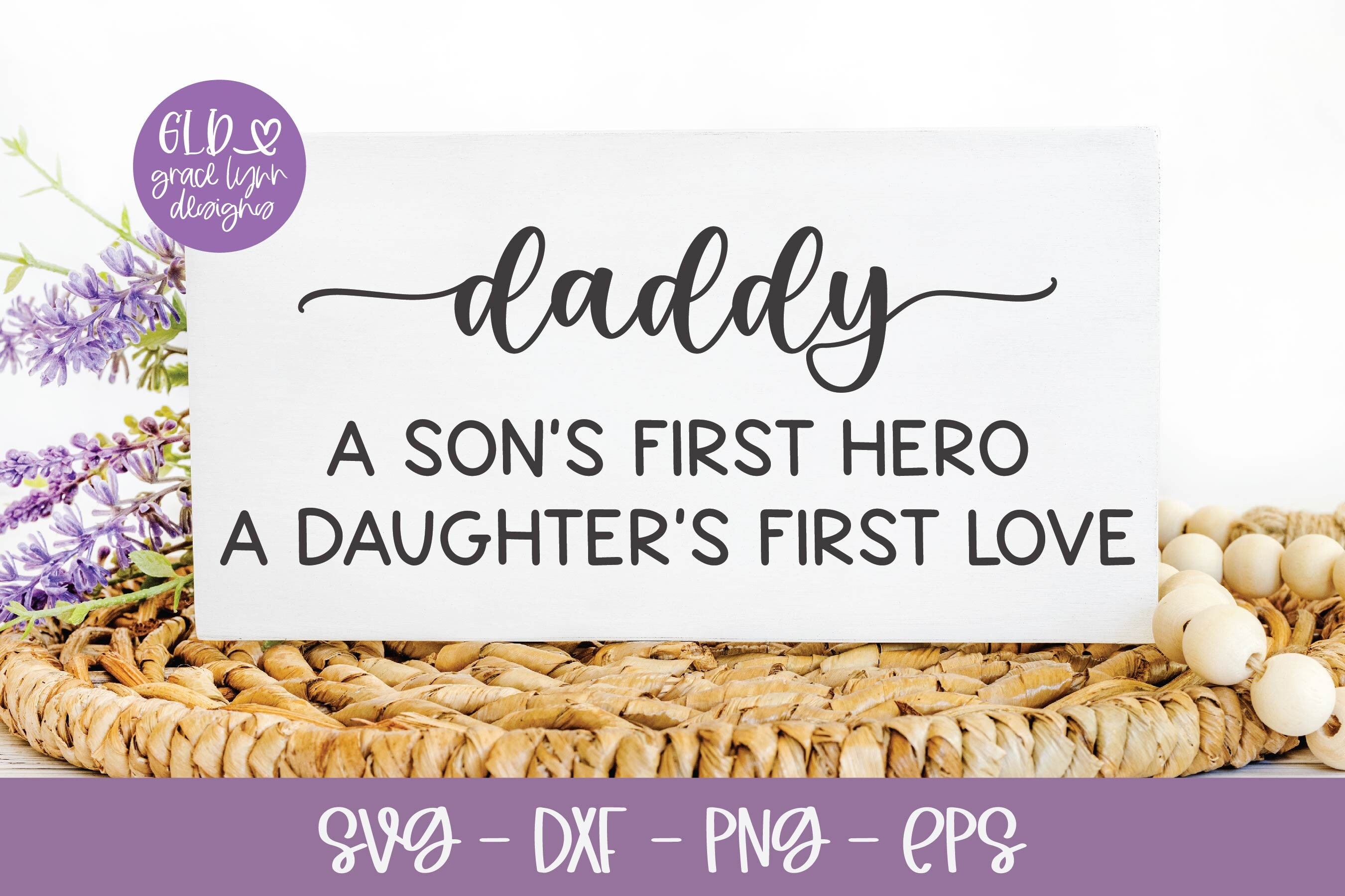 Daddy A Son's First Hero A Daughter's First Love | Father's Day SVG |  Father's Day Quotes | Father Quote SVG | Best Dad Quote SVG, image size:2701x1800