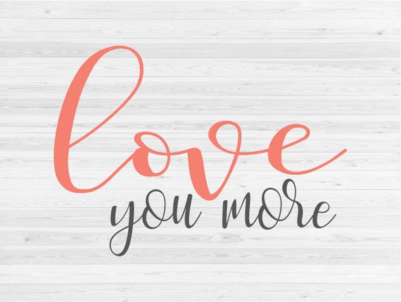 Download Love You More Svg Cut File Etsy