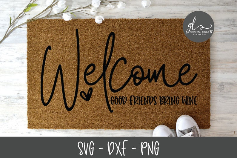 Download Welcome Good Friends Bring Wine Digital Cut File SVG DXF ...
