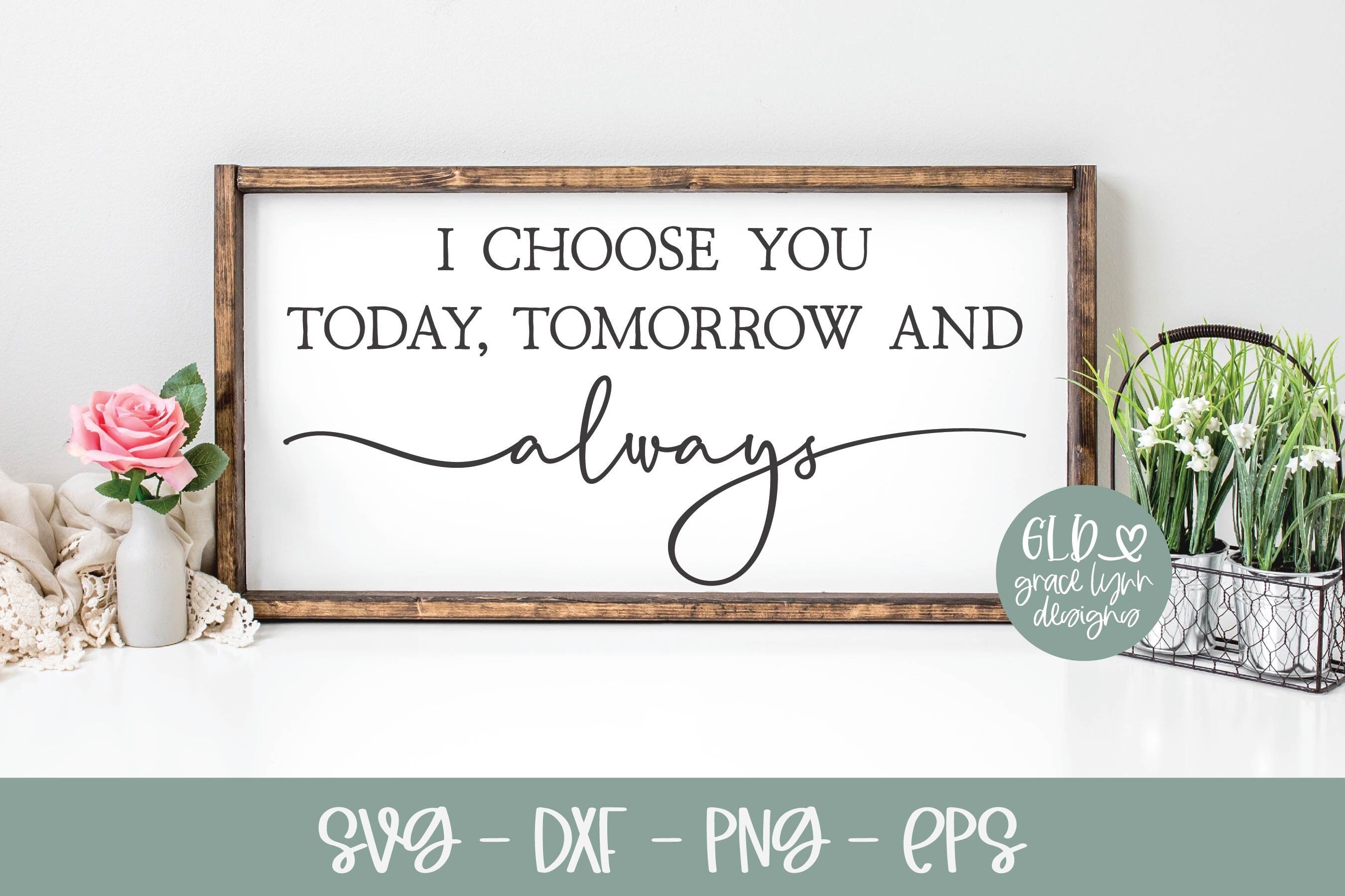 I Choose You SVG – Wedding Quote SVG – Romantic Love SVG – Anniversary ...