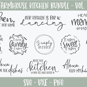 May include: A set of 10 farmhouse kitchen SVG cut files. The designs include phrases like "The kitchen is the heart of our home", "Our kitchen is for dancing", "Faith, family, farm", "Simply blessed", "Farm sweet farm", "Home sweet home", "The dishes are looking at me, dirty again", "Alexa, do the dishes", "Bless this kitchen and all who enter", and "Alexa, feed my kids".