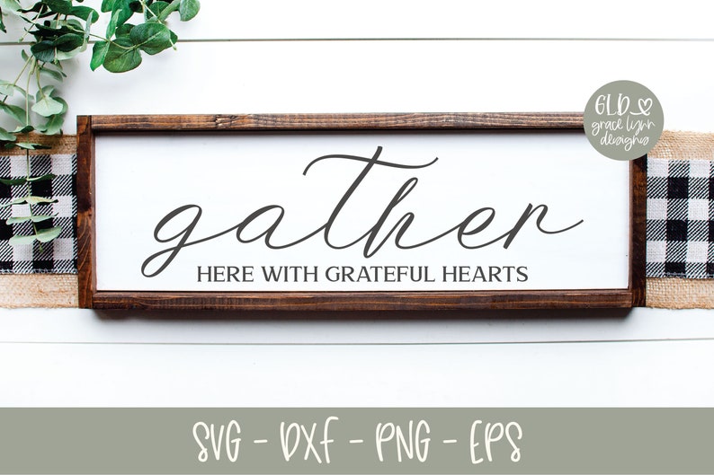 Download Dxf Eps Digital Cut File Svg Png Gather Here With Grateful Hearts Clip Art Art Collectibles Safarni Org