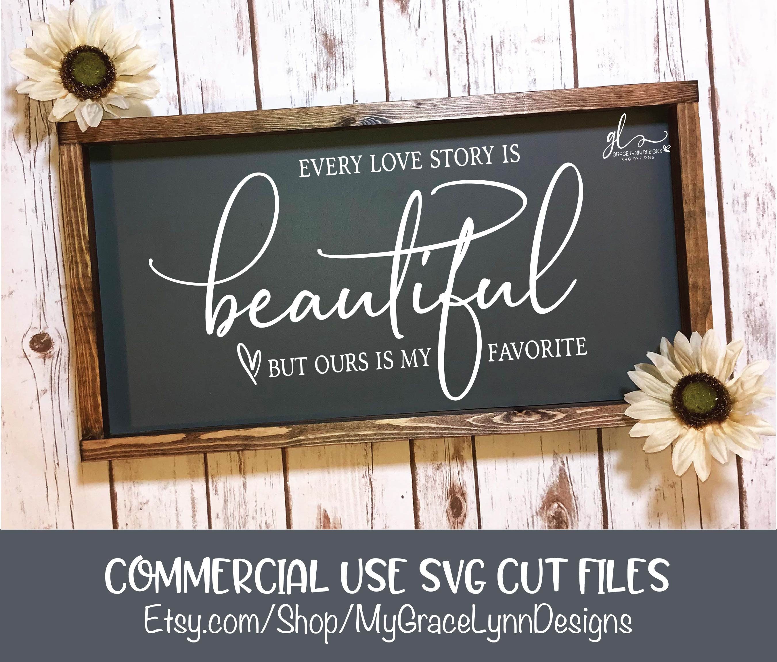 Every Love Story is Beautiful but Ours is My Favorite - Digital Cutting ...