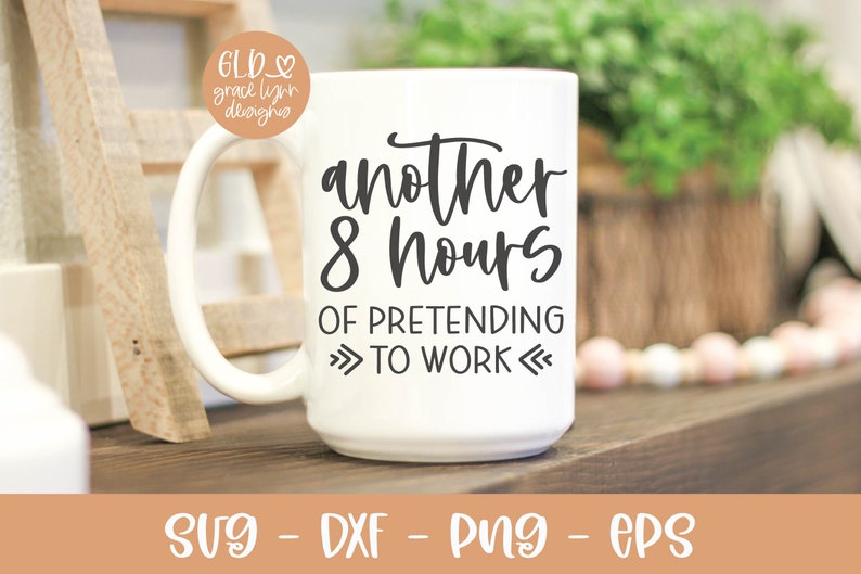 May include: White ceramic mug with black text that reads "another 8 hours of pretending to work".