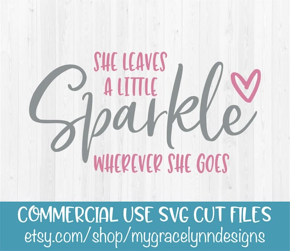 She Leaves A Little Sparkle Wherever She Goes Digital Cut Etsy