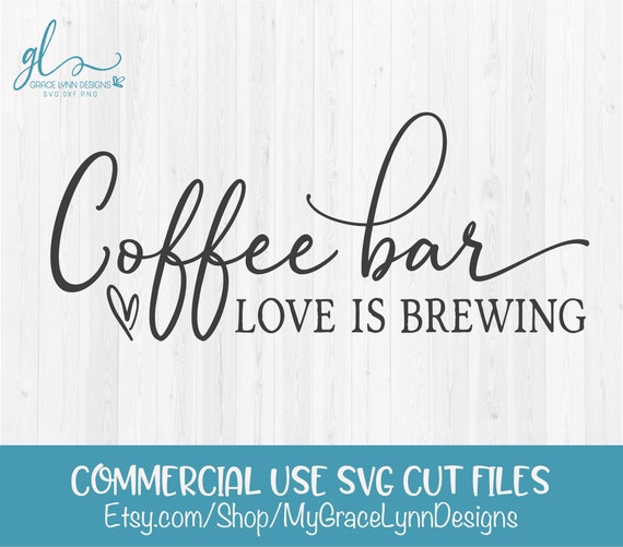 Download Coffee Bar Love Is Brewing Digital Cutting File Svg Dxf Etsy