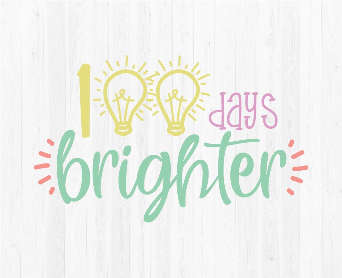 100-days-brighter-100-days-of-school-digital-cut-file-etsy