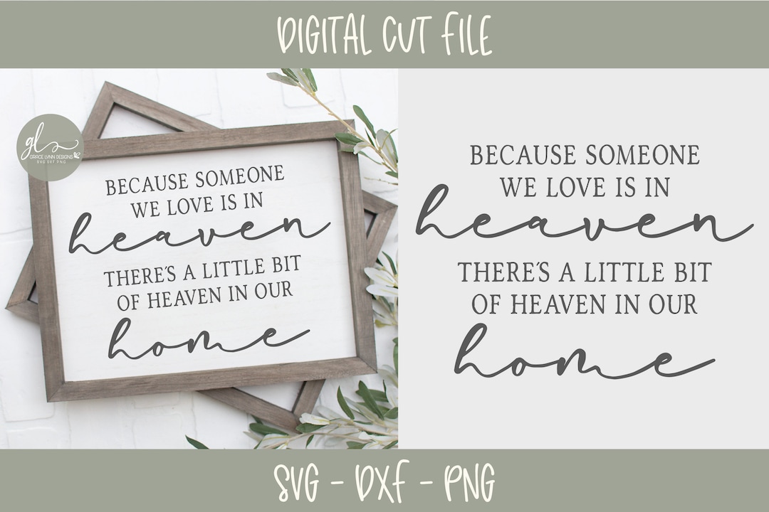 Because Someone We Love is in Heaven There's A Little Bit of Heaven in