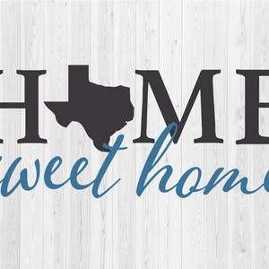 Home Sweet Home Texas - SVG Cut File
