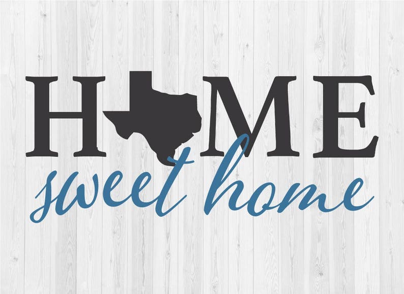 Home Sweet Home Texas SVG Cut File | Etsy