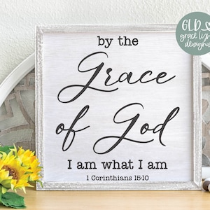 By the Grace of God I Am What I Am - 1 Corinthians 15:10 - Scripture ...