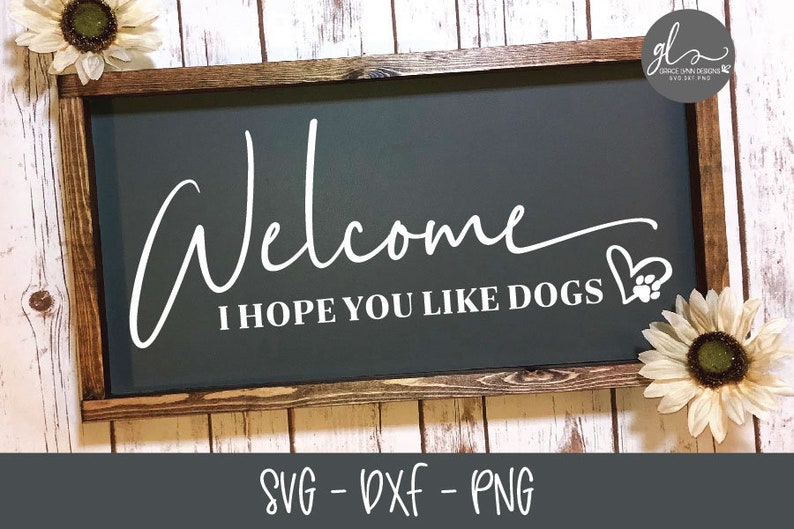 Download Welcome I Hope You Like Dogs Digital Cutting File SVG DXF ...
