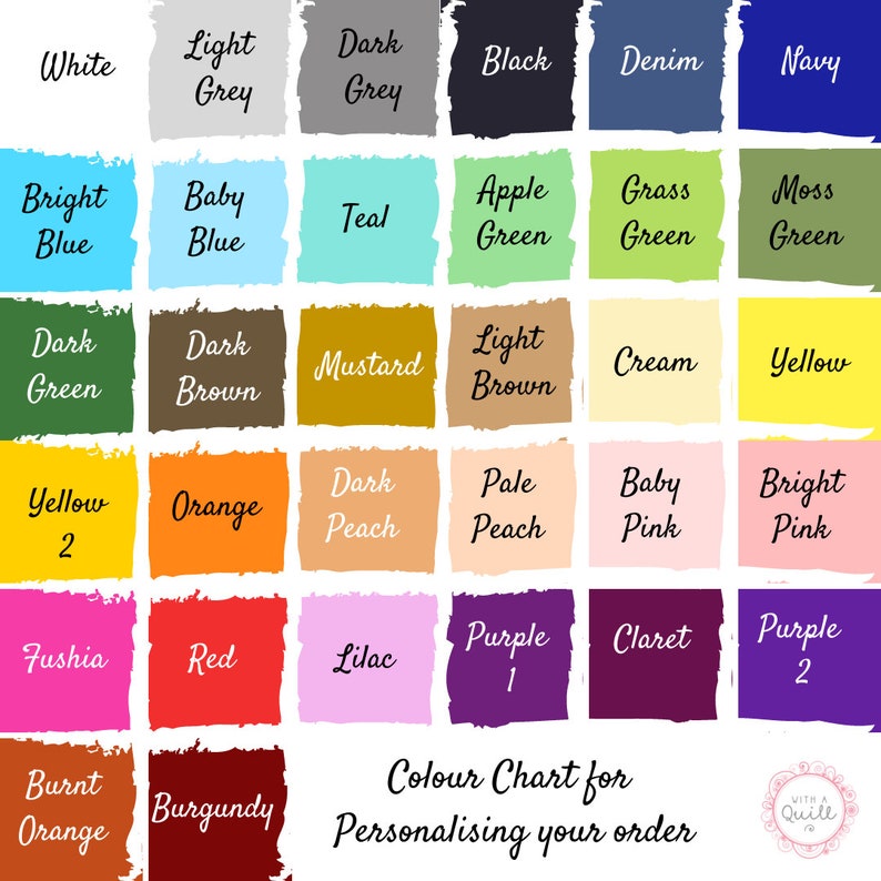 May include: Color chart with 36 different color swatches, each with a name written in black text. The colors include white, light grey, dark grey, black, denim, navy, bright blue, baby blue, teal, apple green, grass green, moss green, dark green, dark brown, mustard, light brown, cream, yellow, yellow 2, orange, dark peach, pale peach, baby pink, bright pink, fuschia, red, lilac, purple 1, claret, purple 2, burnt orange, and burgundy. The chart is titled "Colour Chart for Personalising your order" with a logo that says "With a Quill".