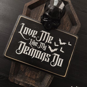 Love Me Like My Demons Do Wood Sign | Distressed Wall Plaque | Black Valentine’s Day Gift | Gothic Decor | Spooky Home Decor | Dark Romance