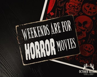 Weekends Are For Horror Movies Wood Sign | Horror Decor | Movie Lover | Gothic Tabletop Display | Edgy Alternative Home Accent | Primitive