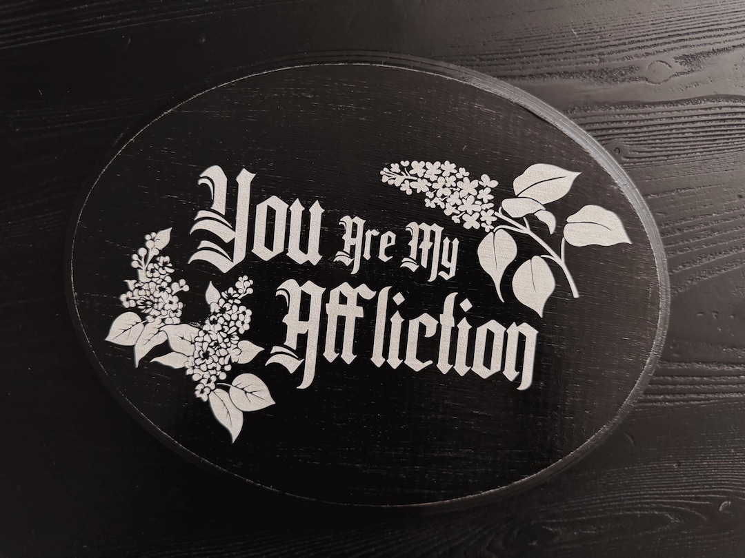 Solid Wood Wall Sign - You Are My Affliction | Movie Quote Art | Dark ...