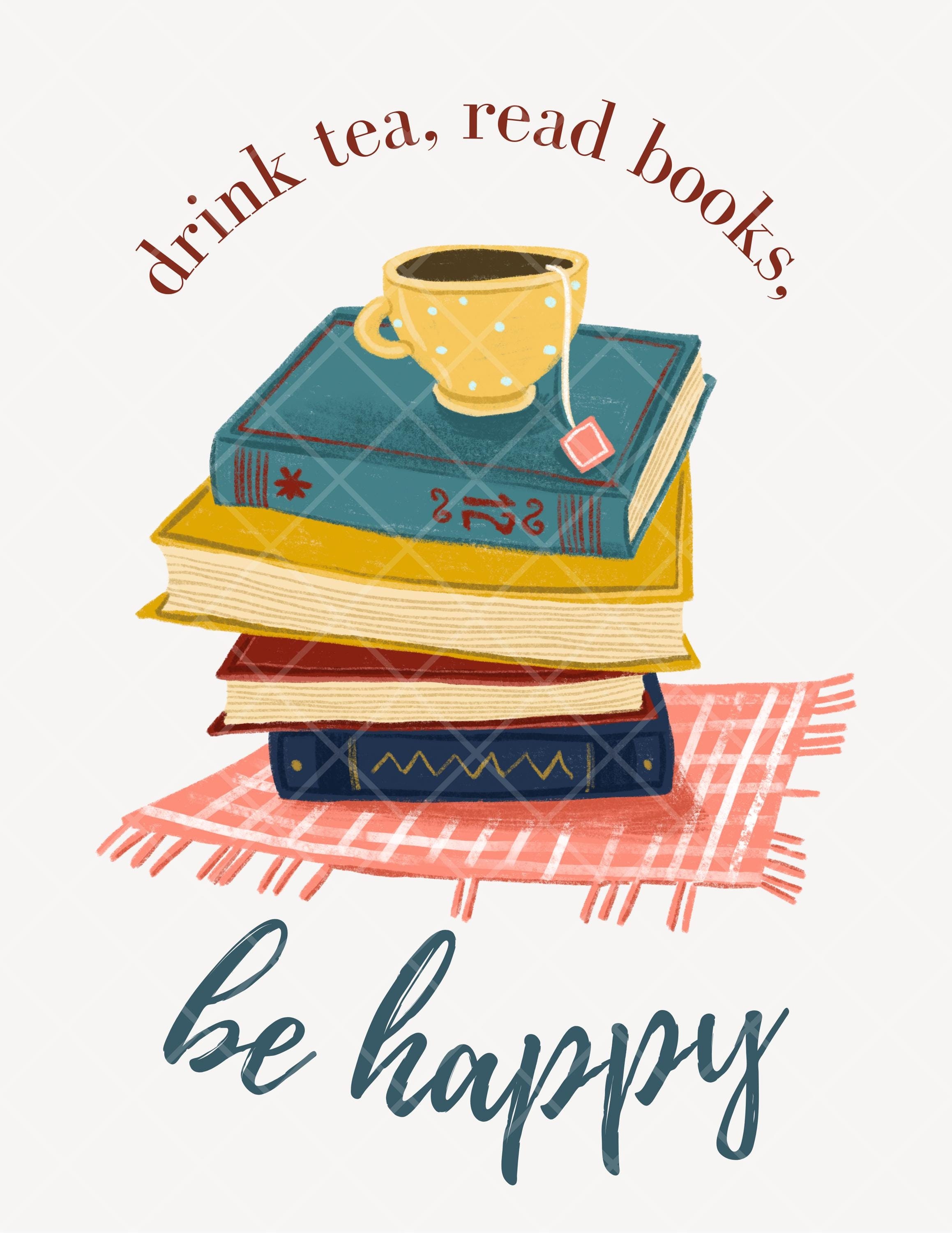 Drink Tea, Read Books, Be Happy Digital Download | Wall Art | Ready to ...