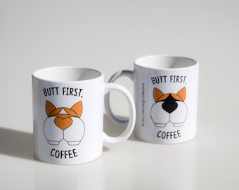 Butt First Coffee | Corgi Mug | Double sided