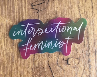 Intersectional Feminist Sticker | Feminist Sticker | Holographic Sticker