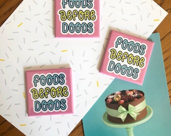 Foods Before Doods Refrigerator Magnet – 2 Inch Square Magnet, Galentines Gift, Feminist Party Favor, Breakup Gift, Colorful Kitchen Decor