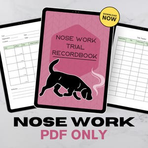 May include: Digital Nose Work Trial Recordbook PDF. The cover features a black silhouette of a dog sniffing, with the text "NOSE WORK TRIAL RECORDBOOK" on a pink background. The words "DOWNLOAD NOW" are in a yellow circle. The bottom of the image says "NOSE WORK PDF ONLY".